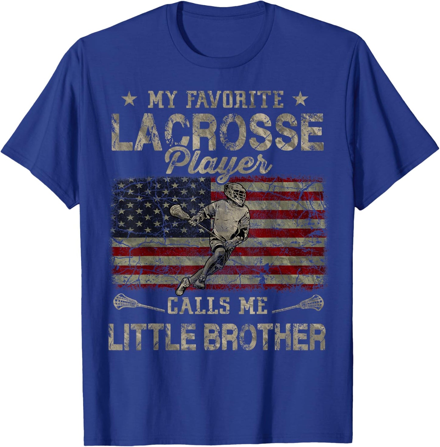 My Favorite Lacrosse Player Calls Me Little Brother USA Flag T-Shirt - T-Shirt | Royal