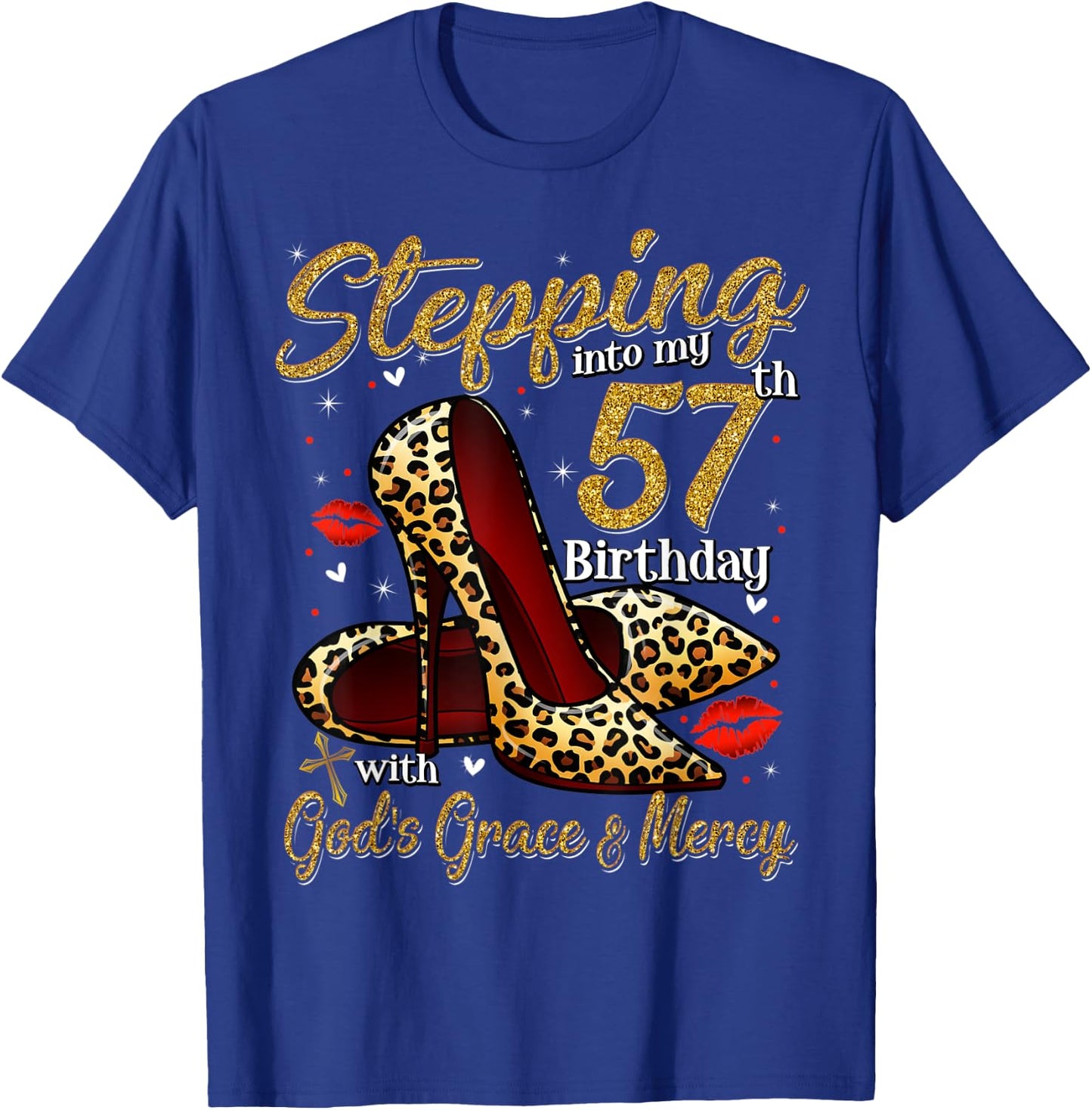 High Heels Stepping Into My 57th Birthday 57 and Fabulous T-Shirt - T-Shirt | Royal