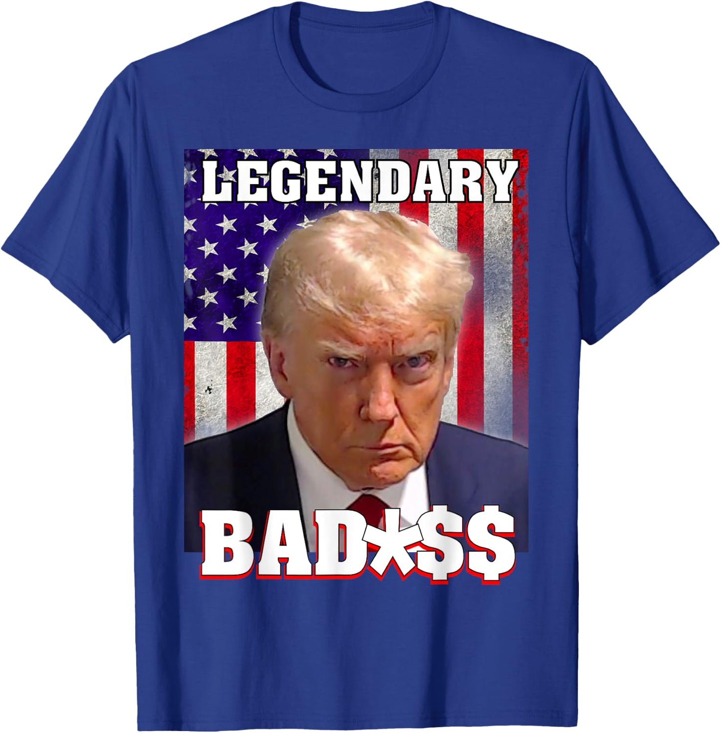 Trump 2024 Mugshot President Legendary Badass US Flag T-Shirt - T-Shirt | Royal
