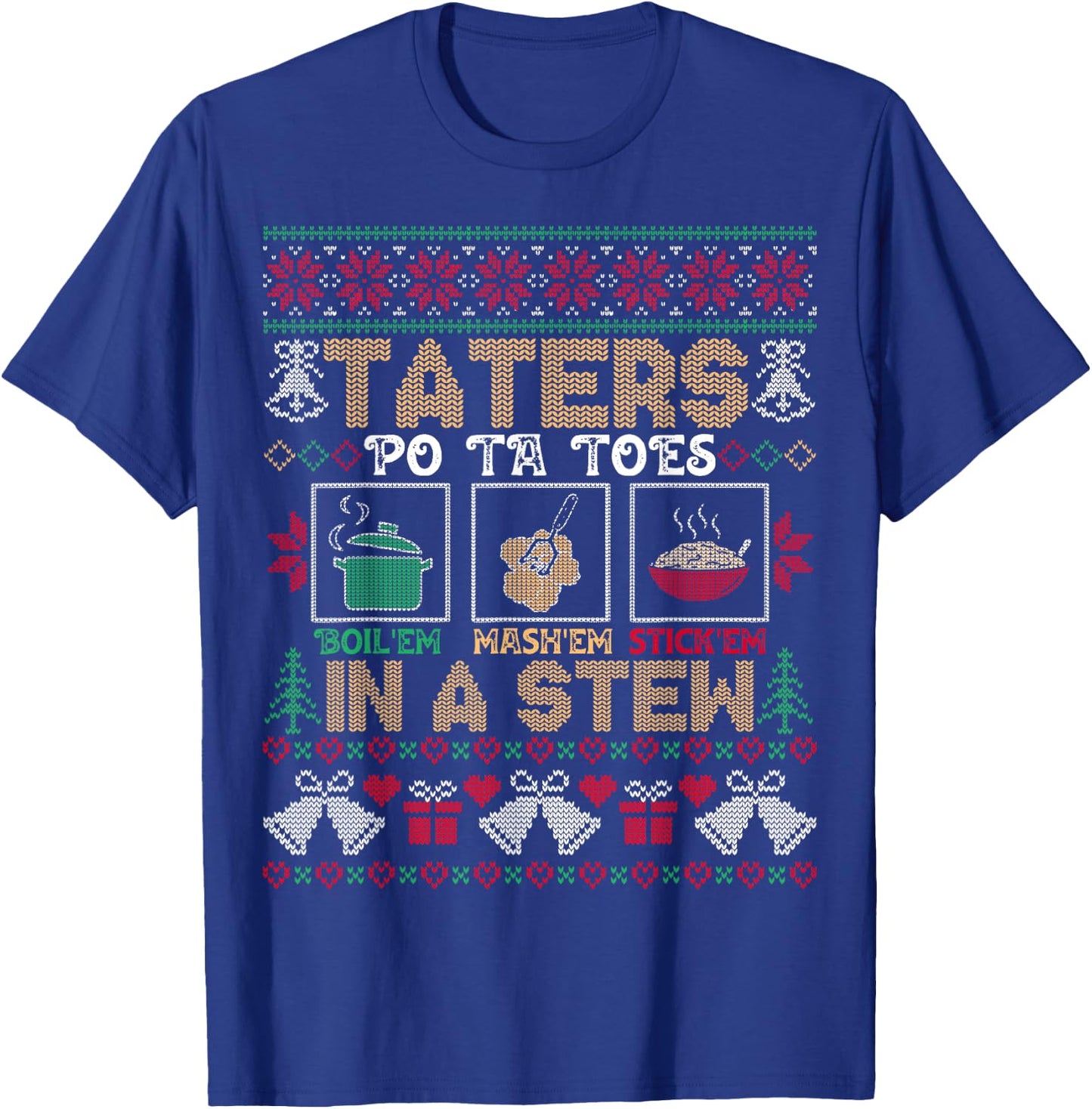 Funny Christmas Taters Potatoes Ugly Christmas Sweater T-Shirt - T-Shirt | Royal