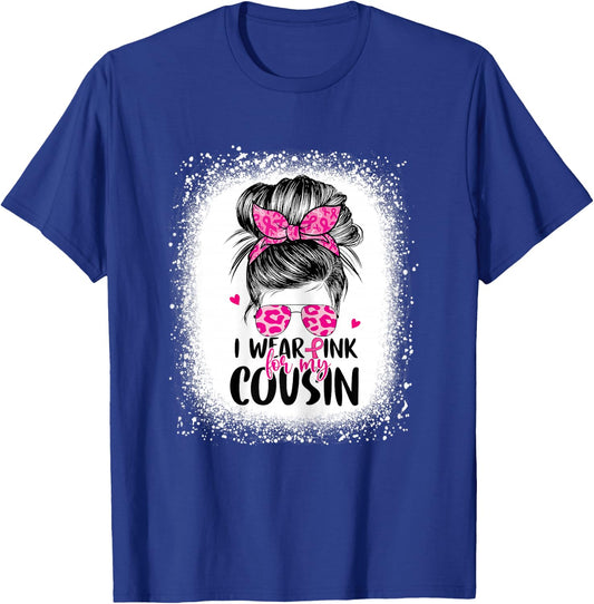 I Wear Pink For My Cousin Messy Bun Breast Cancer Awareness T-Shirt - T-Shirt | Royal