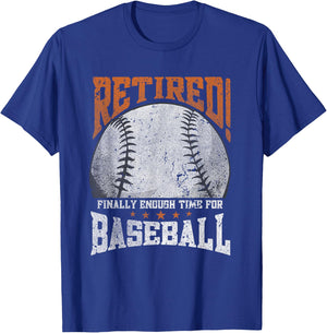 Retired Finally Enough Time For Baseball -Pension Retirement T-Shirt - T-Shirt | Royal