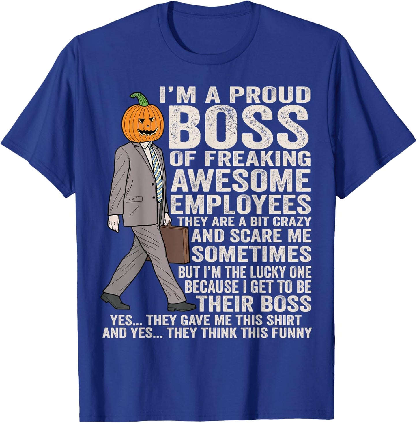 Boss Halloween pumpkin I'm A Proud Boss Of Awesome Employees T-Shirt - T-Shirt | Royal