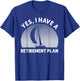 Funny Sailing Designs Women Sailing Retirement Plan T-Shirt - T-Shirt | Royal