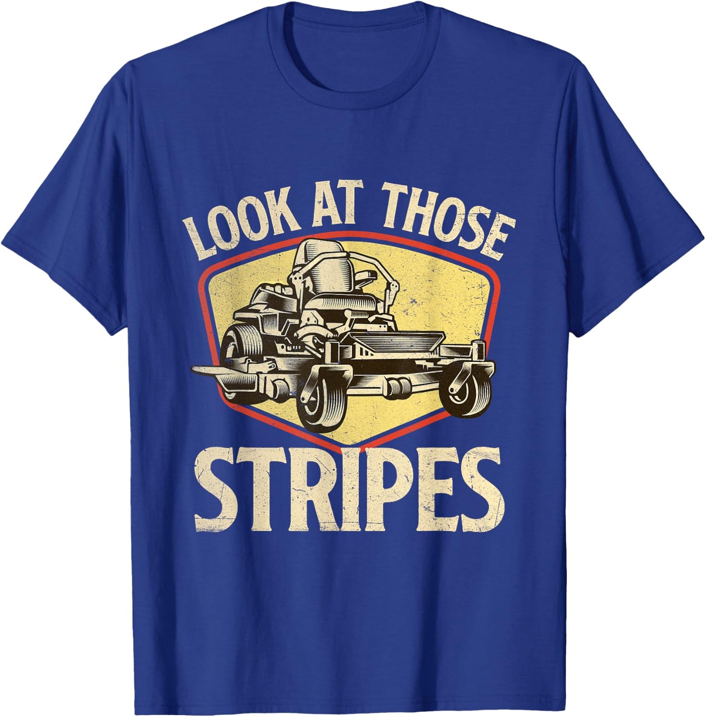 Look At Those Stripes - Landscaping Gardener Lawn Mower T-Shirt - T-Shirt | Royal