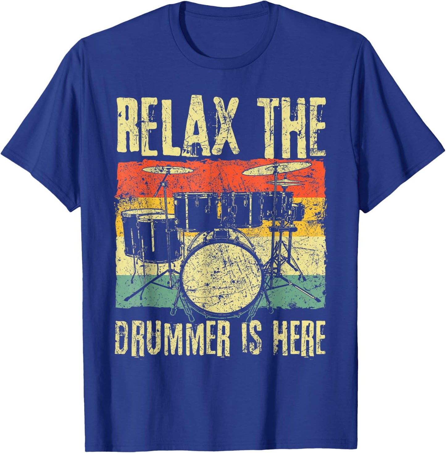 Relax The Drummer Is Here Drummers T-Shirt - T-Shirt | Royal