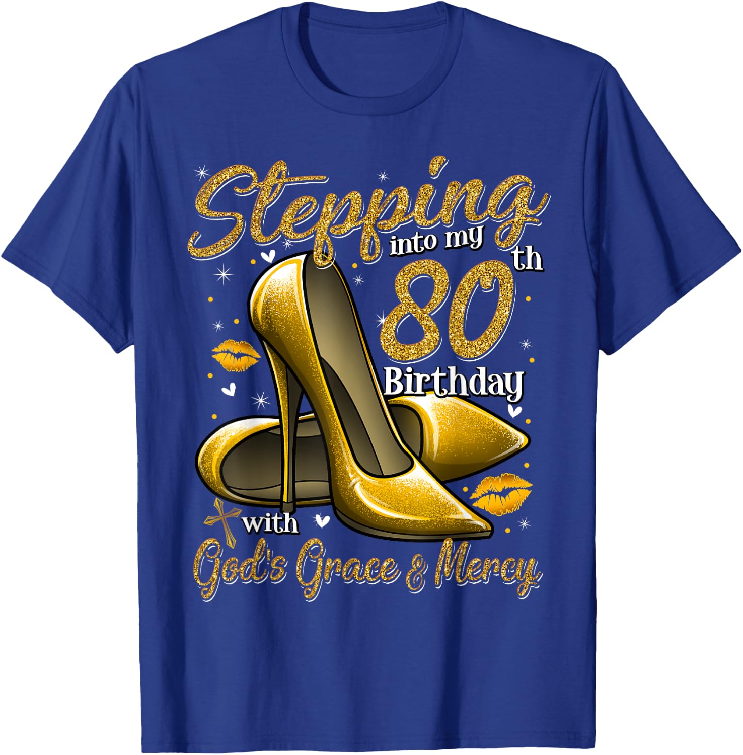High Heels Stepping Into My 80th Birthday 80 and Fabulous T-Shirt - T-Shirt | Royal