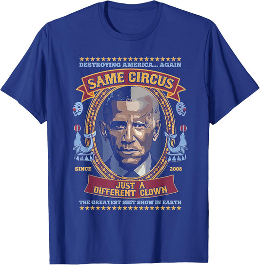 Destroying America Again Same Circus Just Different Clown T-Shirt - T-Shirt | Royal