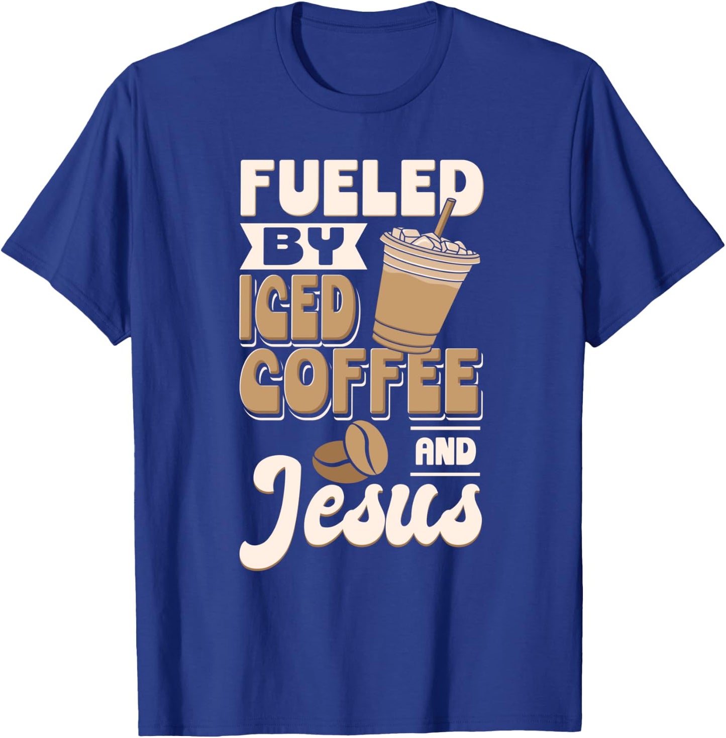 Cold Brewed Coffee Fueled By Iced Coffee And Jesus T-Shirt - T-Shirt | Royal