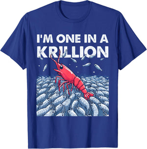 I'm One In A Krillion T-Shirt - T-Shirt | Royal