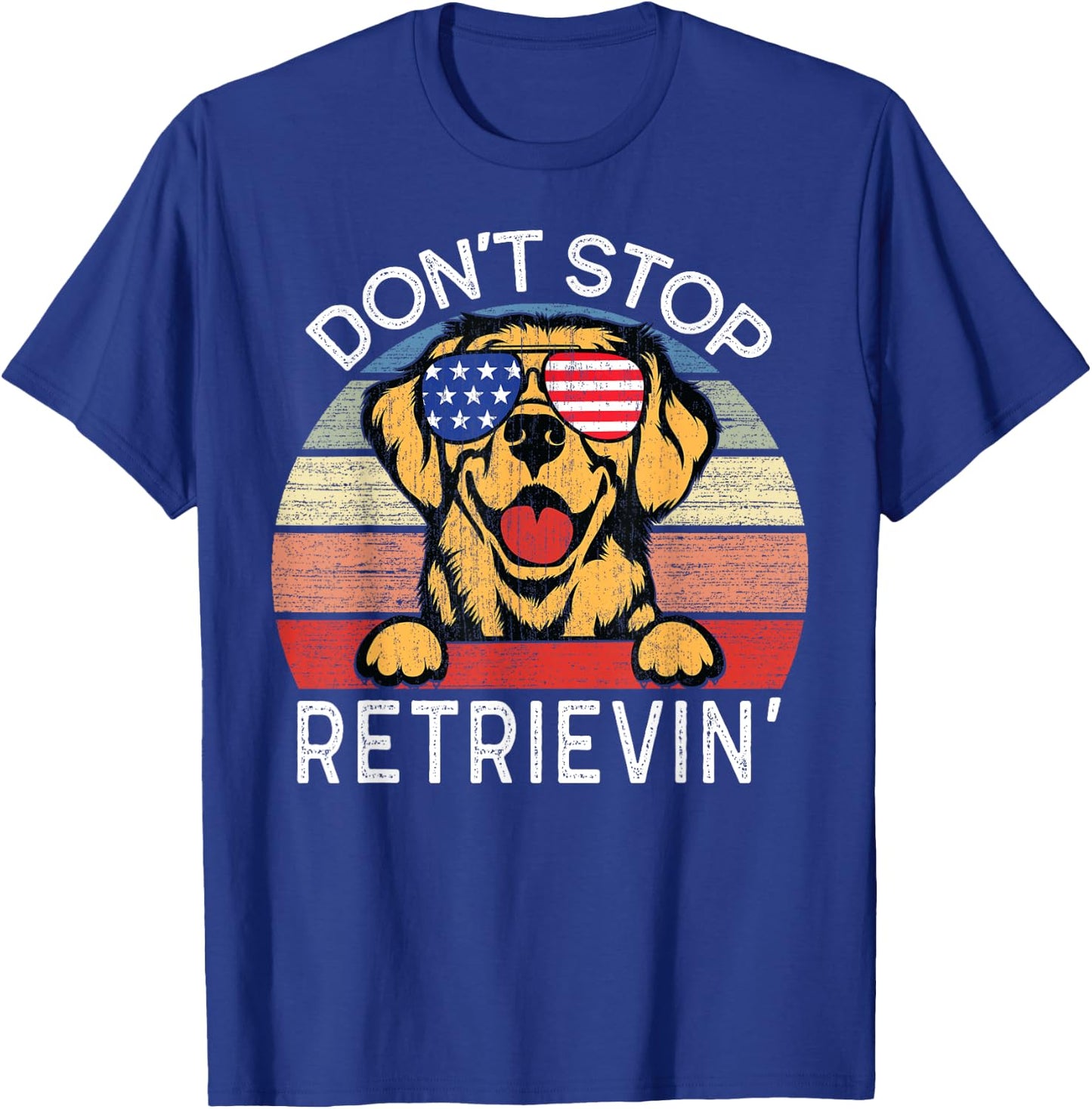 Don't Stop Retrievin' Golden Retriever Dog T-Shirt - T-Shirt | Royal
