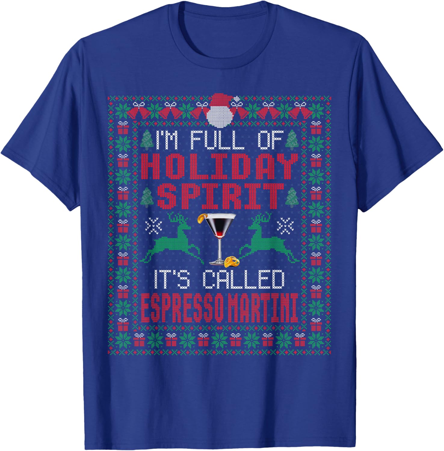 I'm Full of Holiday Spirit It's Called Espresso Martini Xmas T-Shirt - T-Shirt | Royal
