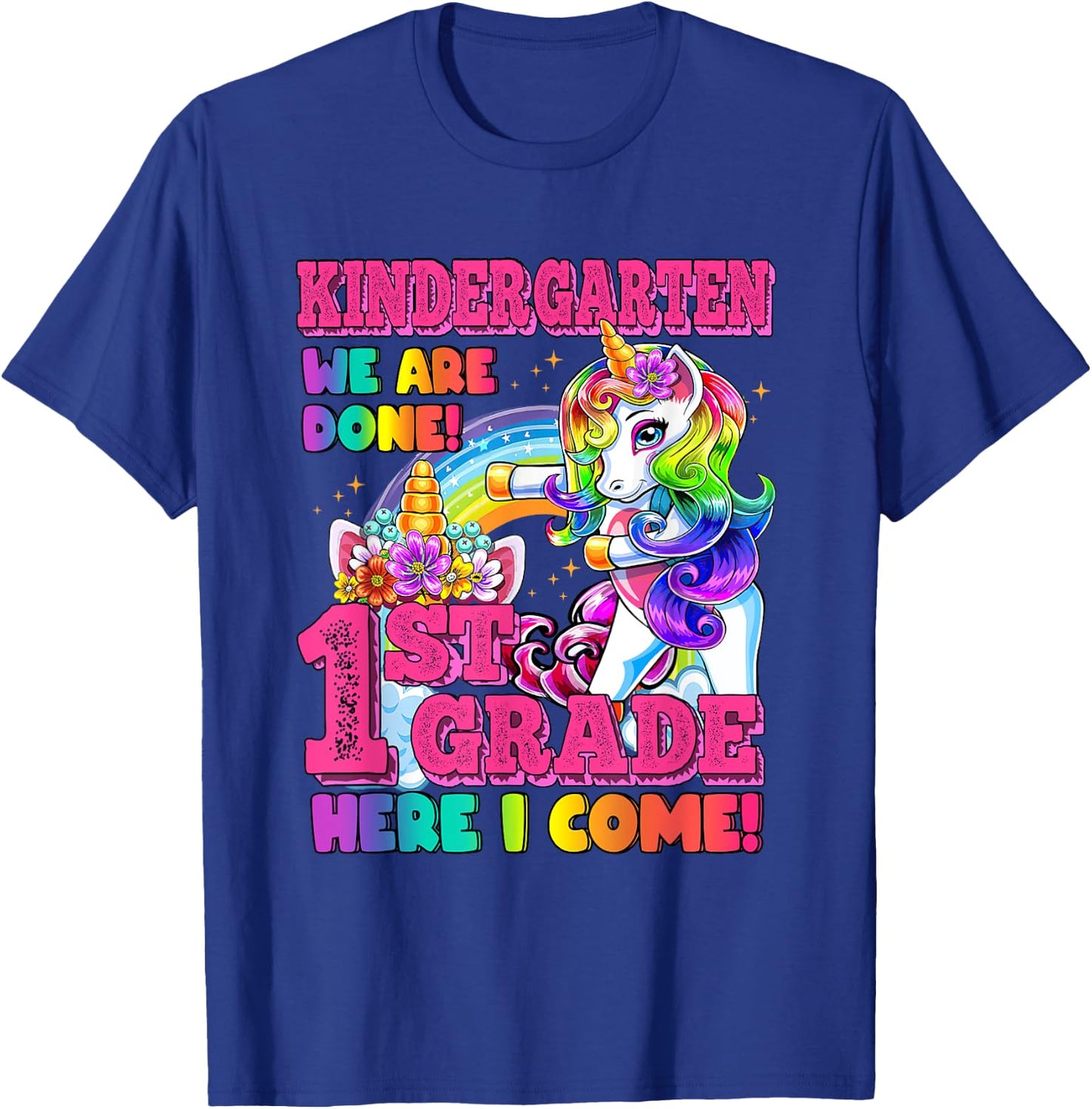 Kindergarten we are done last day of school Unicorn Rainbow T-Shirt - T-Shirt | Royal