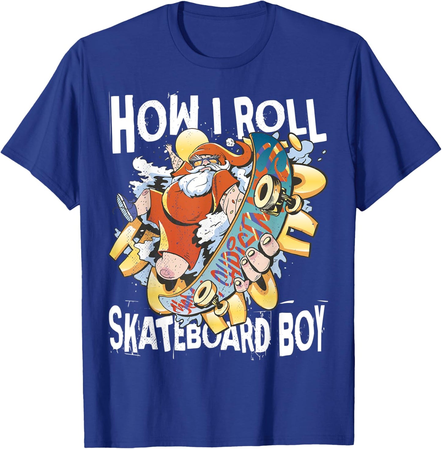 Skateboard boy. How I roll. Santa on Skateboard. T-Shirt - T-Shirt | Royal