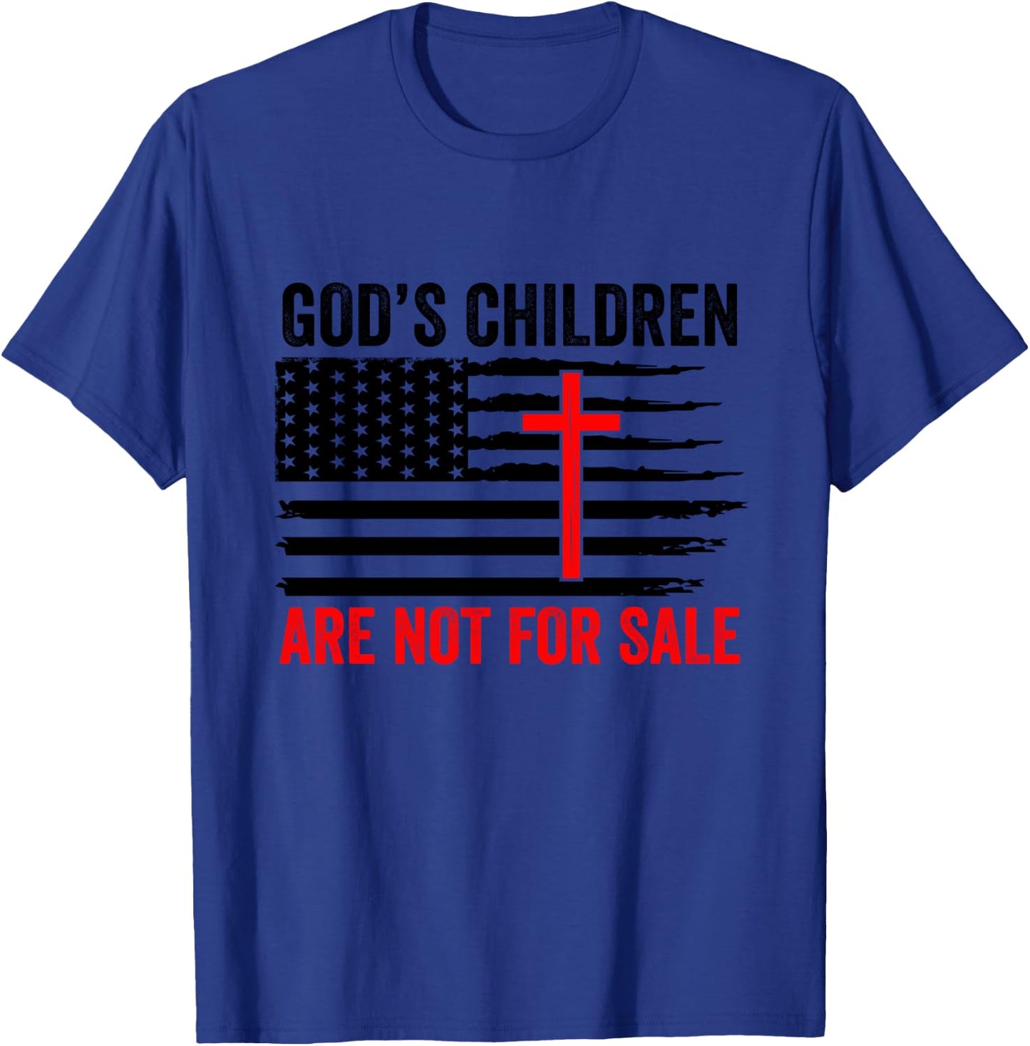 God's Children Are Not For Sale Political Christian Gift T-Shirt - T-Shirt | Royal