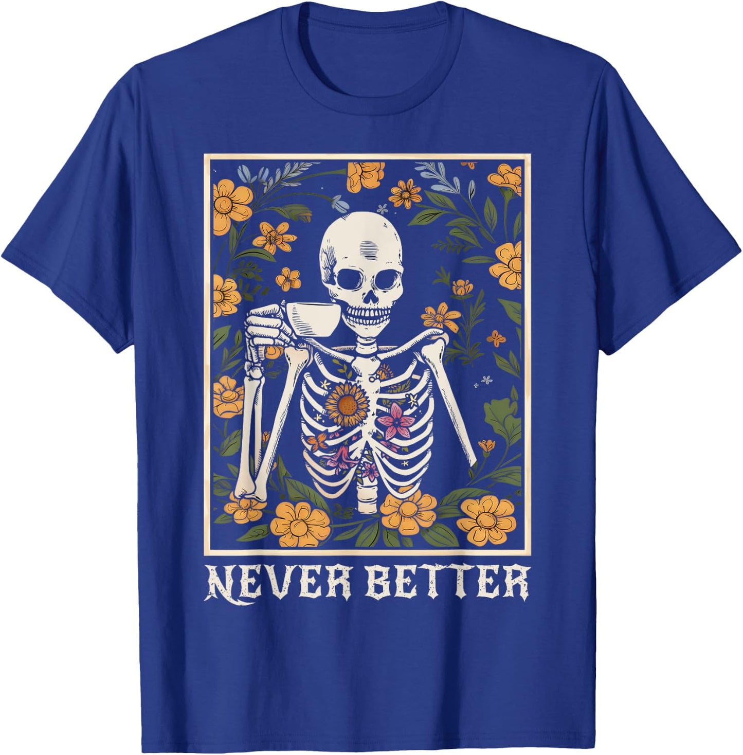 Halloween Never Better Skeleton Funny Skull T-Shirt - T-Shirt | Royal