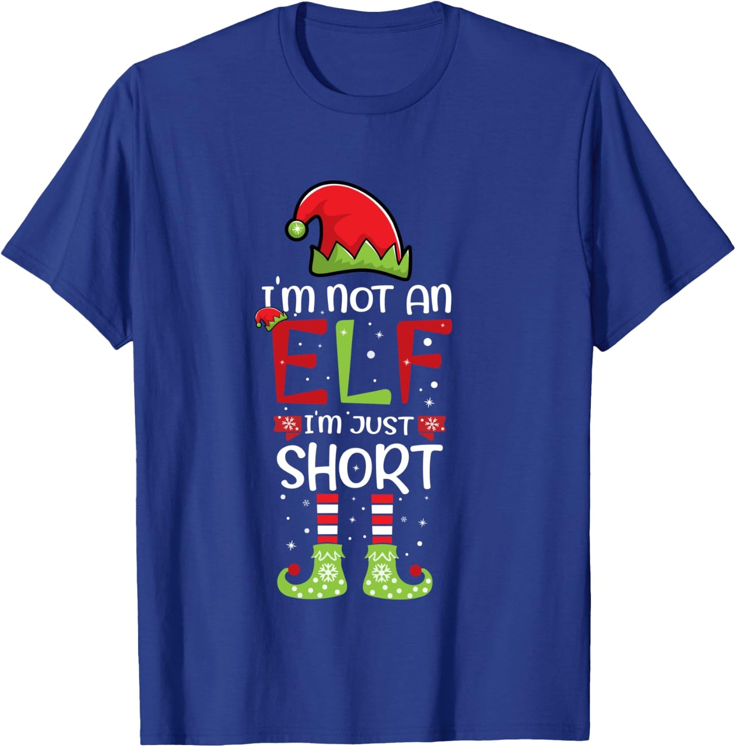 I'm Not An Elf Im Just Short Christmas Funny Family Matching T-Shirt - T-Shirt | Royal