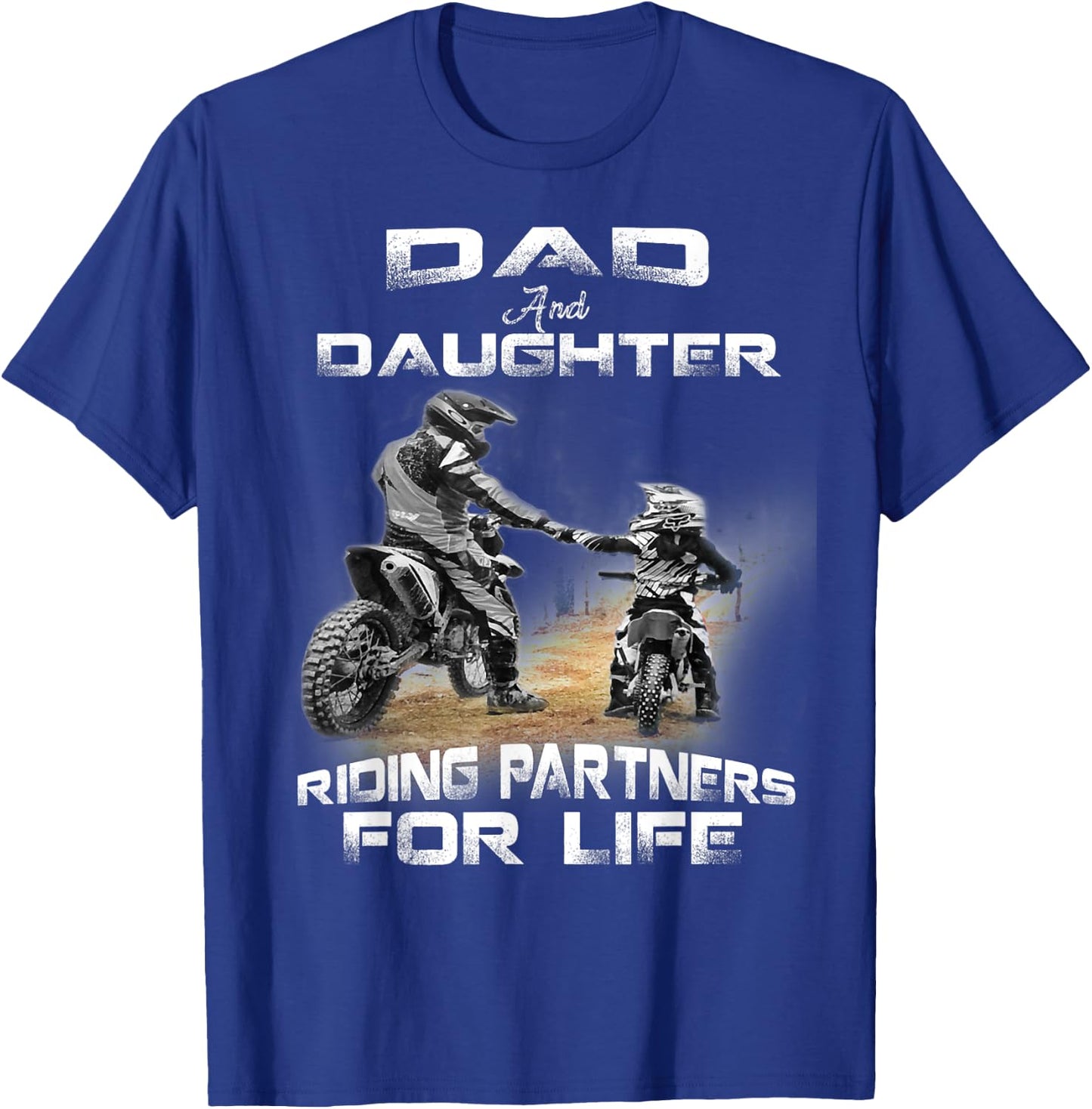 Dad And Daughter Riding Partner For Life Motocross Dirt Bike T-Shirt - T-Shirt | Royal