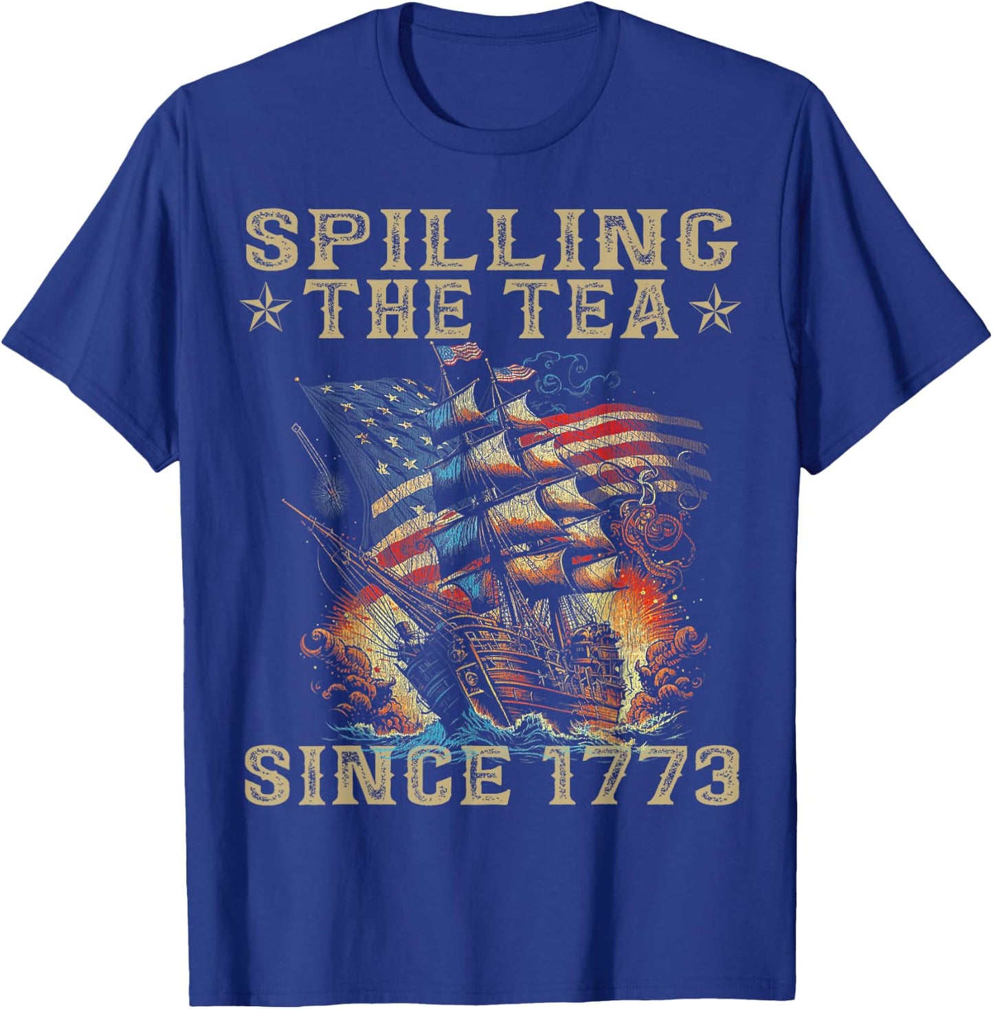 Fun 4th Of July Spilling The Tea Since 1773 American Flag T-Shirt - T-Shirt | Royal