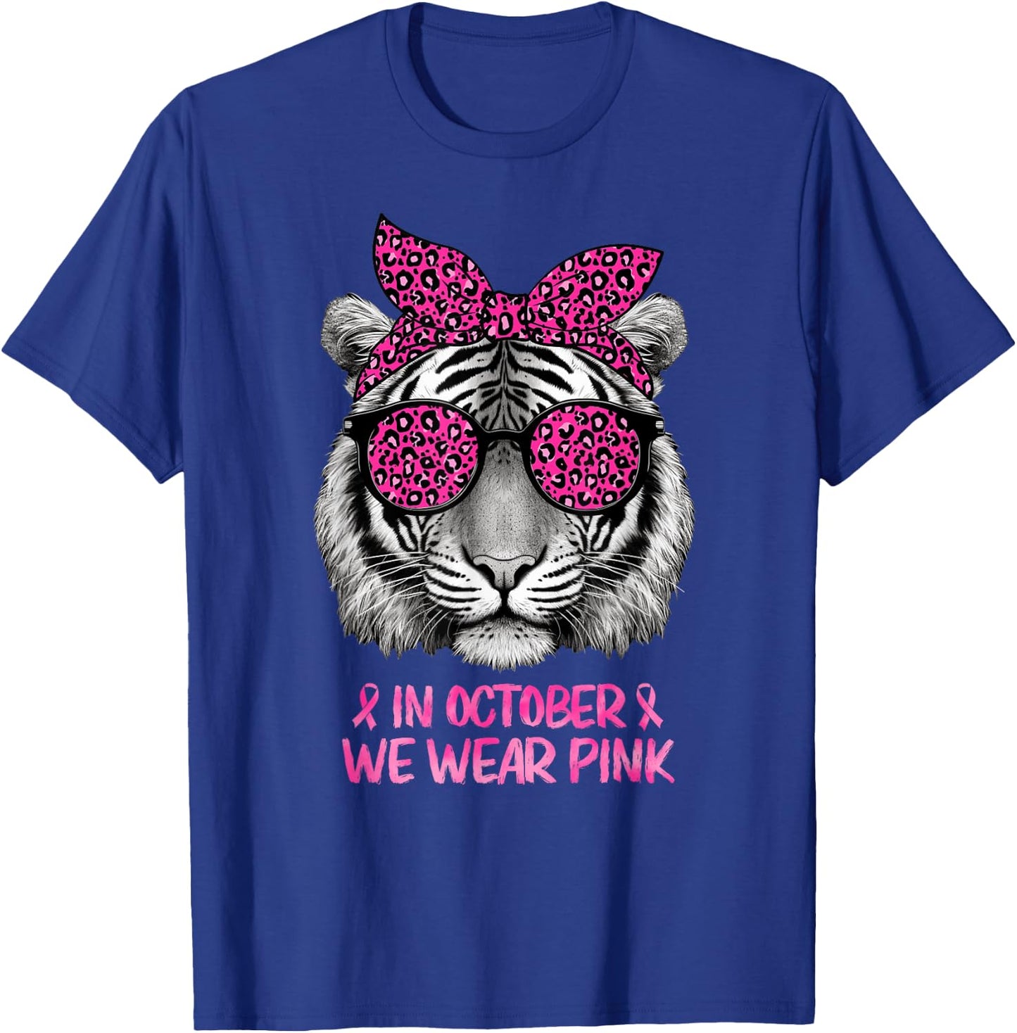 Tiger In October We Wear Pink Breast Cancer Awareness T-Shirt - T-Shirt | Royal