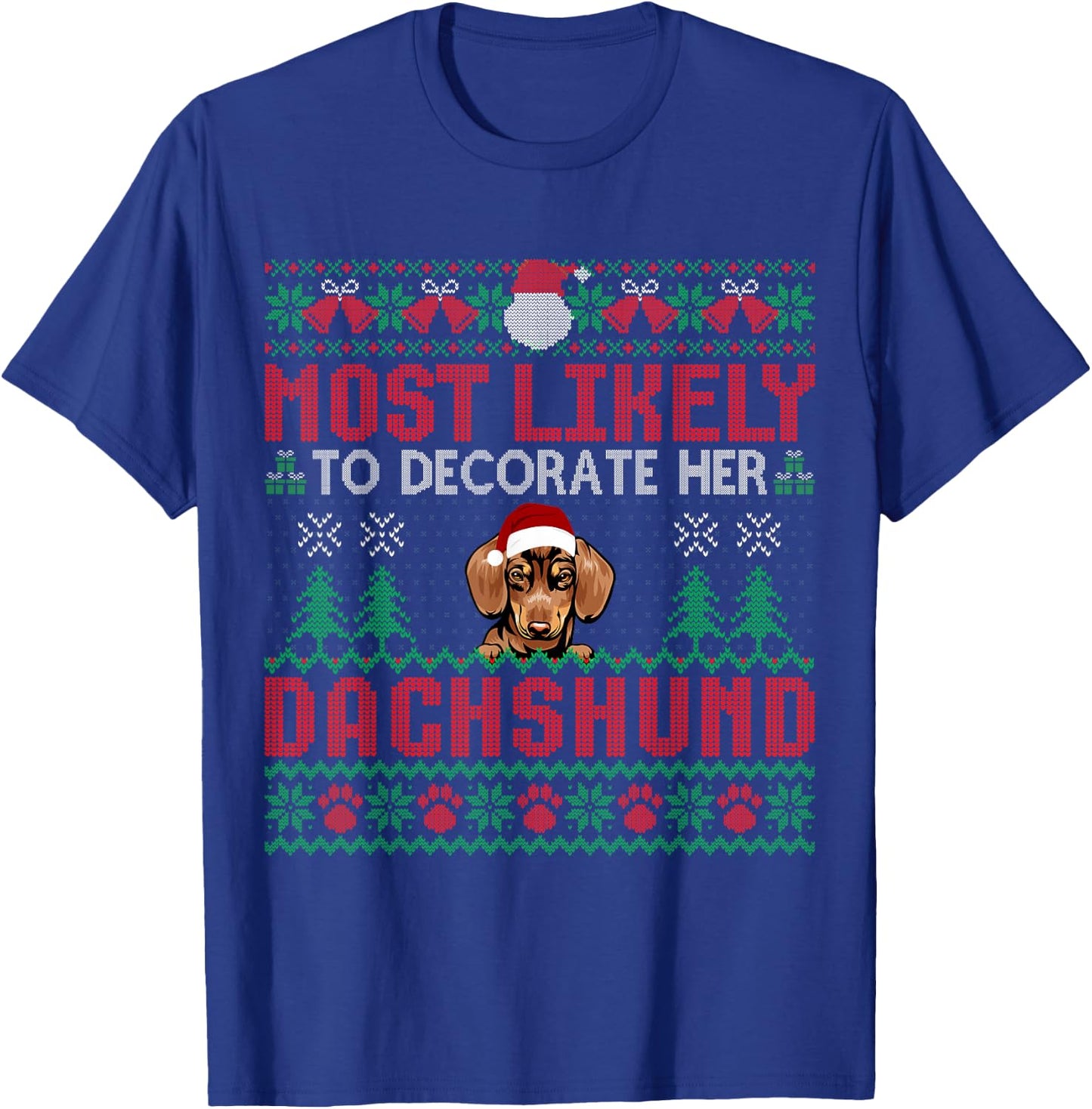 Most Likely To Decorate Her Dachshund Dog Christmas Sweater T-Shirt - T-Shirt | Royal