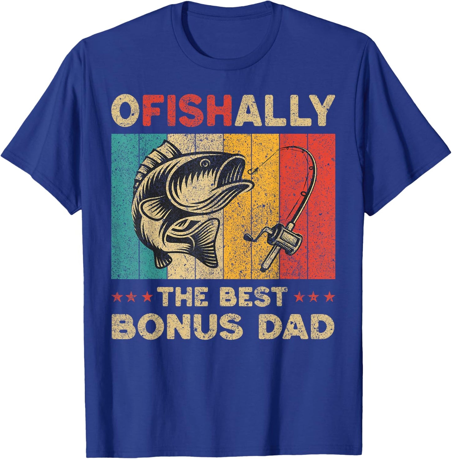 Father's Day Funny Fishing Ofishally The Best Bonus Dad T-Shirt - T-Shirt | Royal