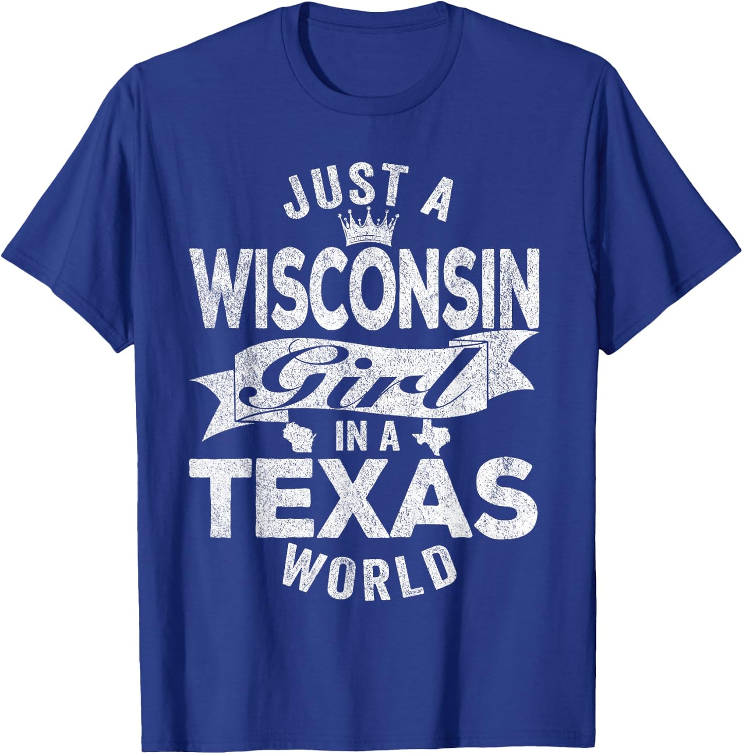 Just A Wisconsin Girl In A Texas World T-Shirt - T-Shirt | Royal