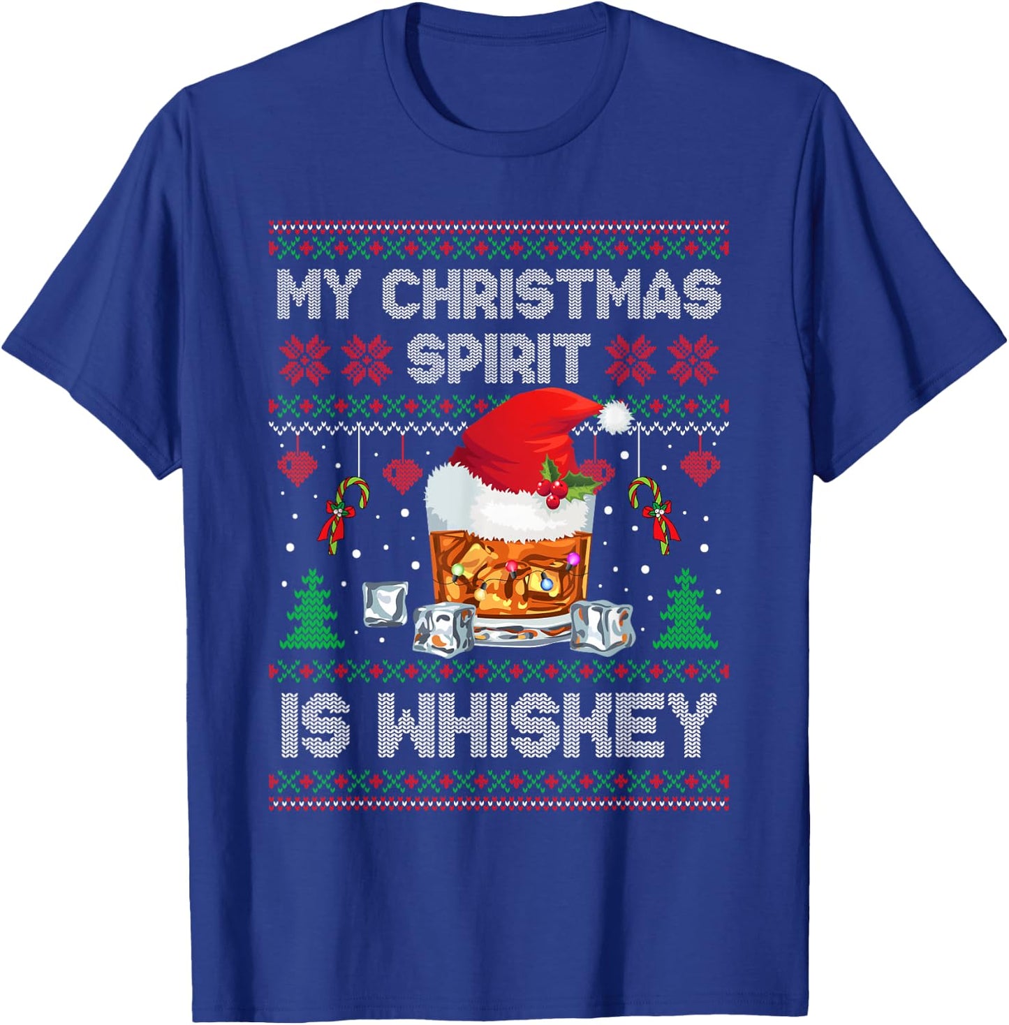 My Christmas Spirit Is Whiskey Ugly Sweater Xmas Pajamas T-Shirt - T-Shirt | Royal