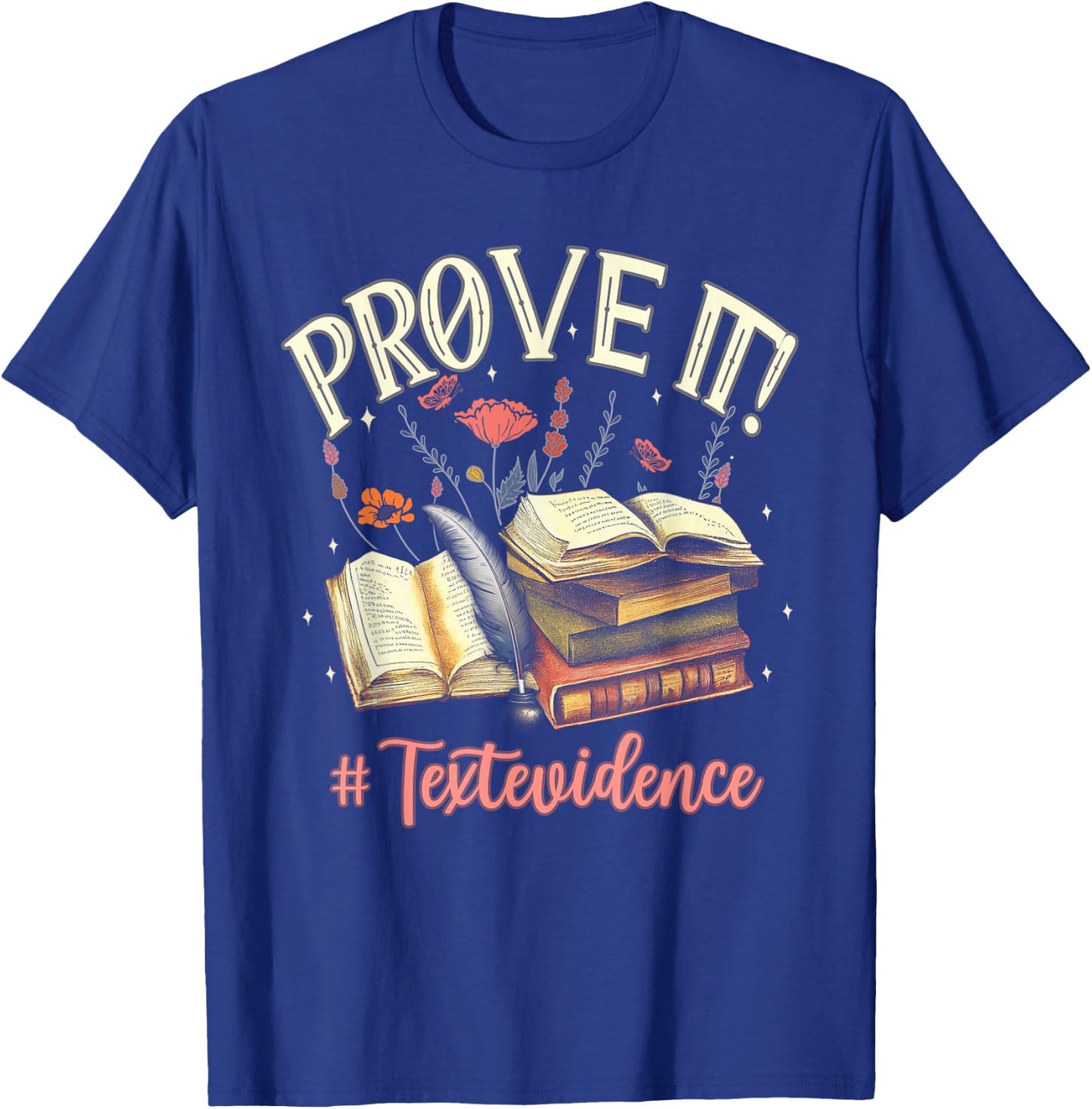 Prove It Reading Teacher Text Evidence Book Lover Student T-Shirt - T-Shirt | Royal