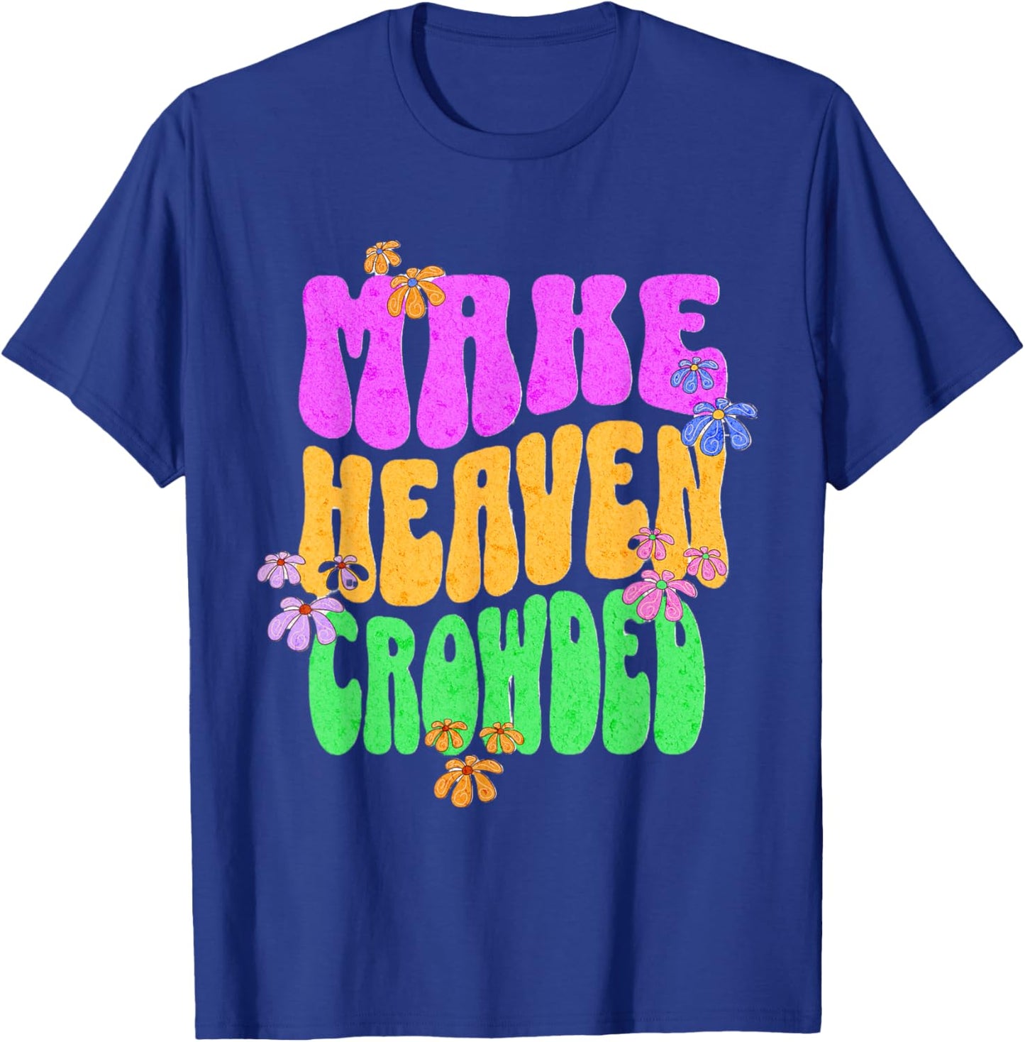 Retro Make Heaven Crowded Jesus Revolution Christian Faith T-Shirt - T-Shirt | Royal