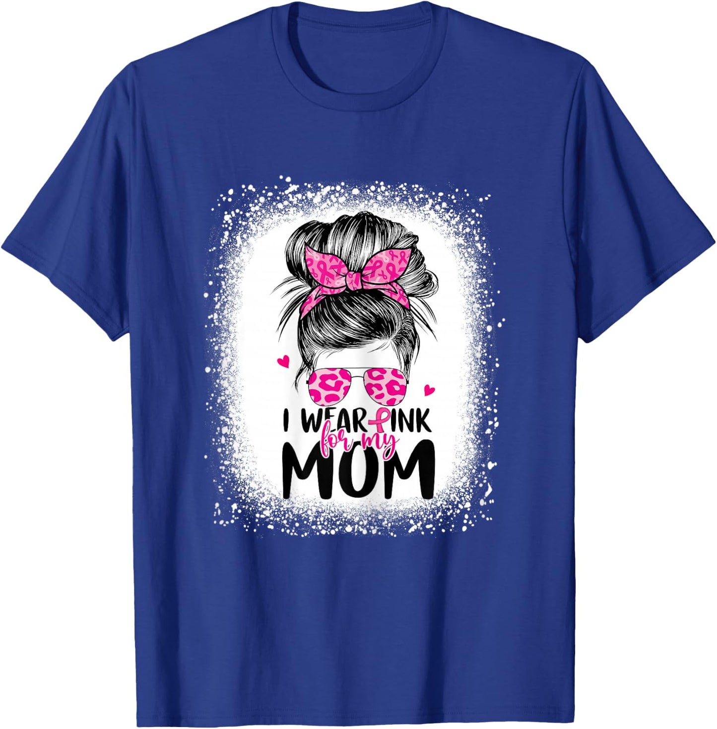I Wear Pink For My Mom Messy Bun Breast Cancer Awareness T-Shirt - T-Shirt | Royal