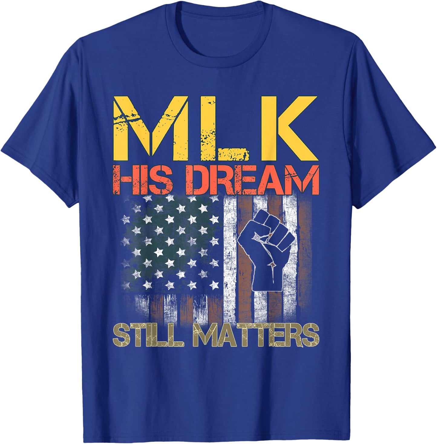 His Dream Still Matters Martin Luther King Day Human Rights T-Shirt - T-Shirt | Royal