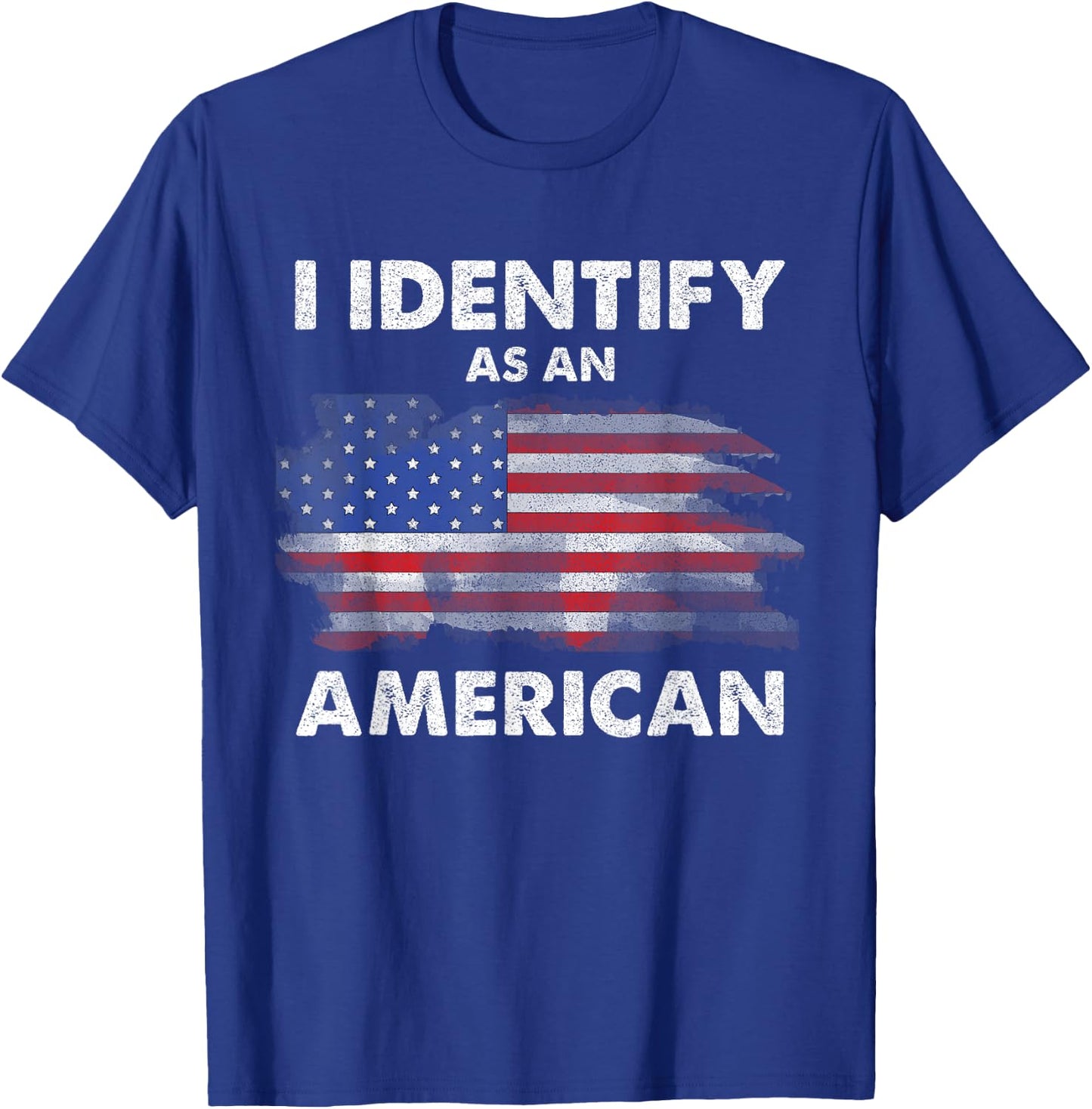I Identify As An American Politics US Flag Proud American T-Shirt - T-Shirt | Royal