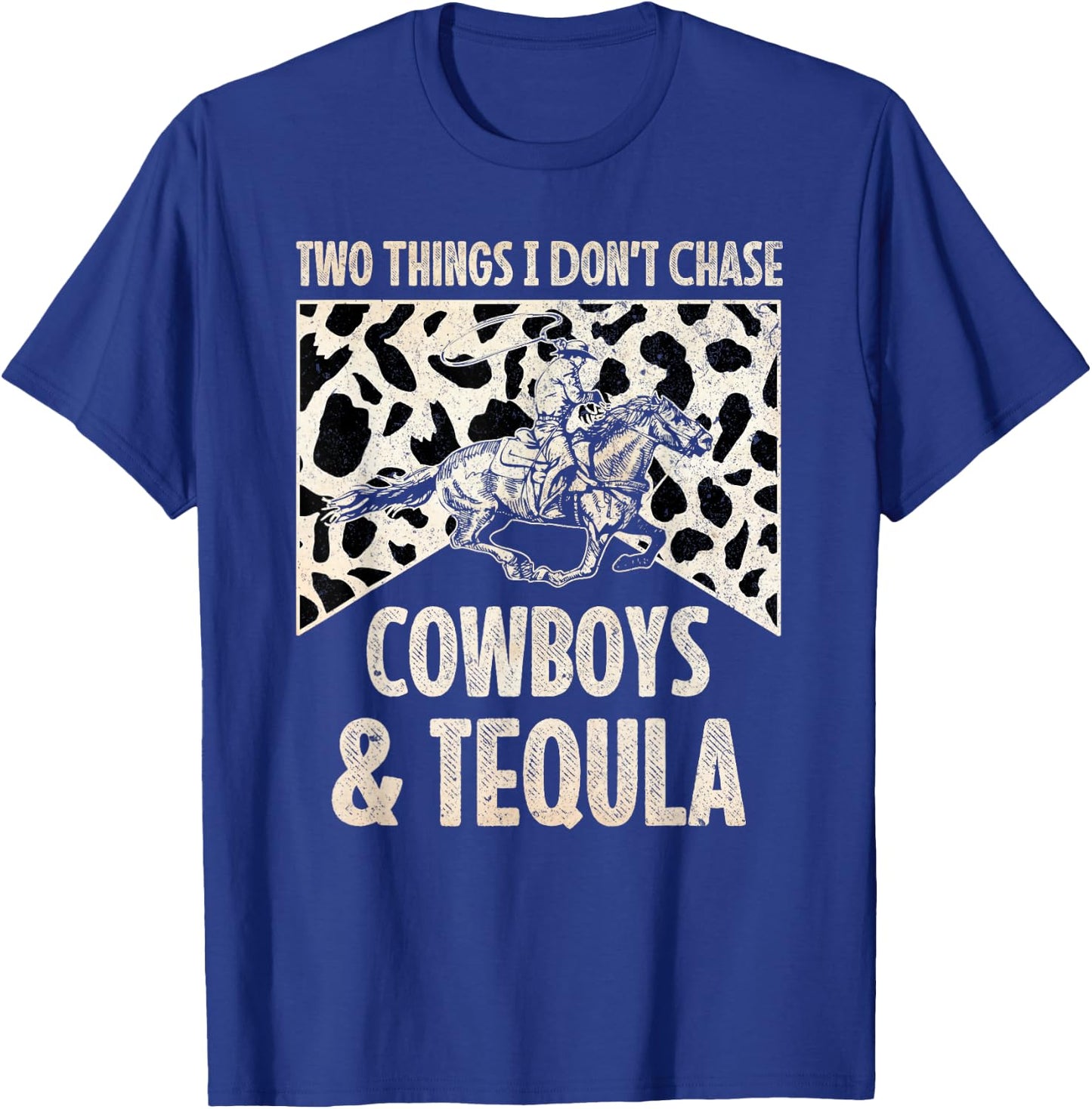 Leopard 2 Things I Don't Chase Cowboys & Tequila Western T-Shirt - T-Shirt | Royal