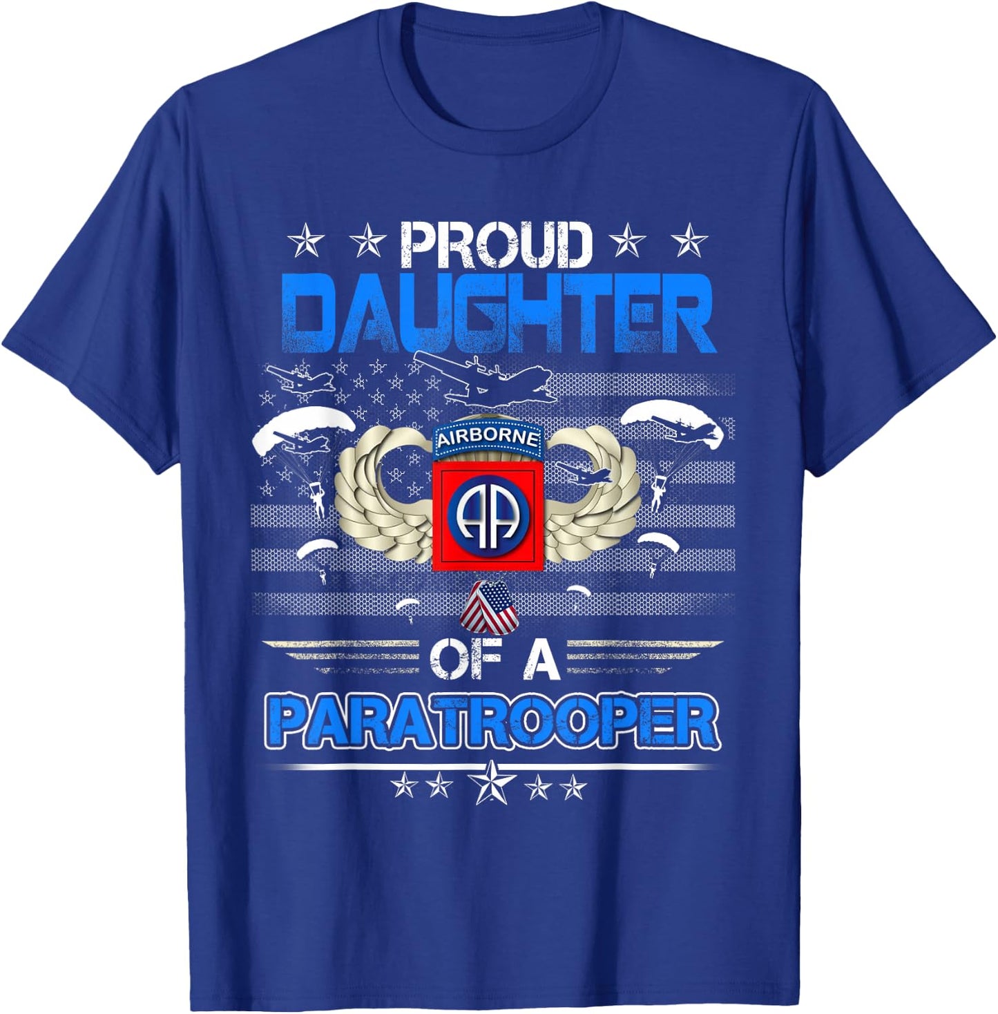 Proud Daughter Of A Army 82Nd Airborne Paratroope Veteran T-Shirt - T-Shirt | Royal