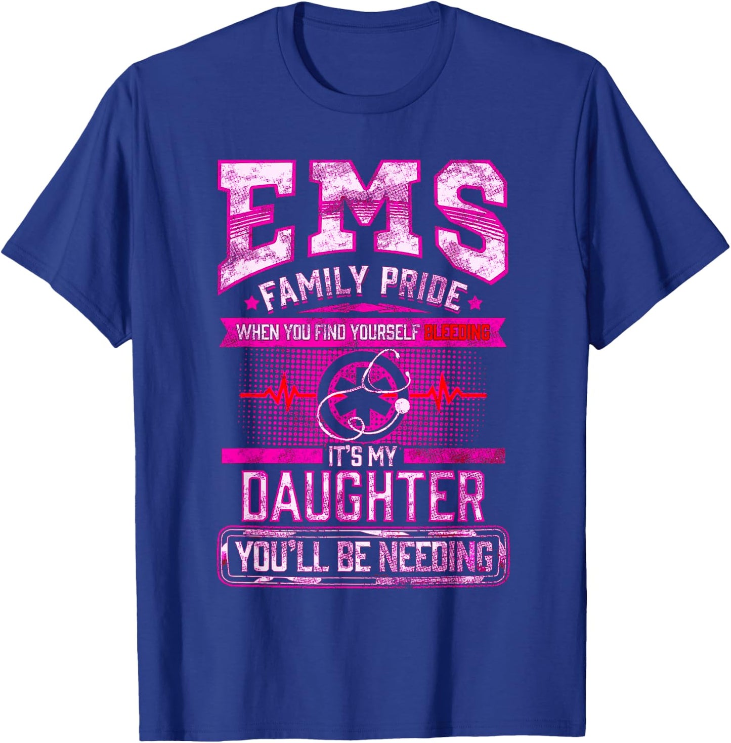EMT Gift Proud Mom Dad Of EMS Paramedic Daughter F T-Shirt - T-Shirt | Royal