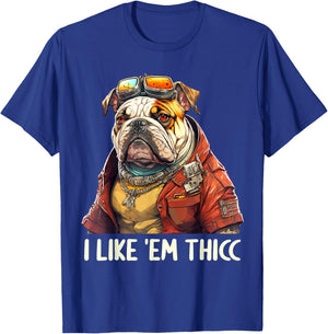 I Like 'em Thicc Bulldog Lovers Funny English Bulldog Men Women T-Shirt - T-Shirt | Royal
