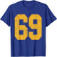 Number 69 Numbered Uniform Sports Team Jersey 69th Birthday T-Shirt - T-Shirt | Royal