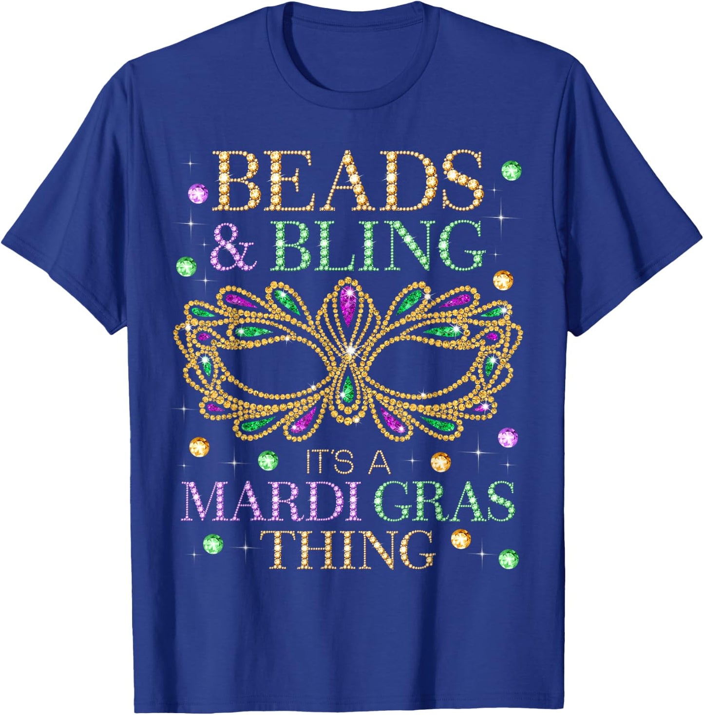 Beads & Bling It's A Mardi Gras Thing Funny Cute Carnival T-Shirt - T-Shirt | Royal