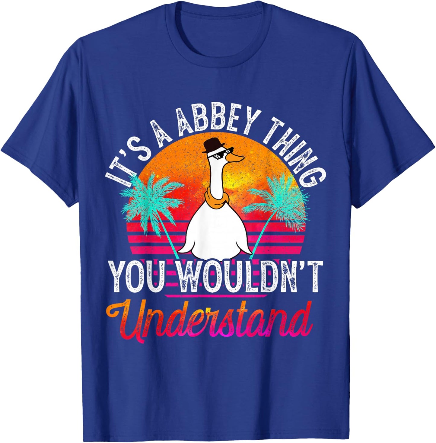 It's A Abbey Thing You Wouldn't Understand Funny Abbey Name T-Shirt - T-Shirt | Royal