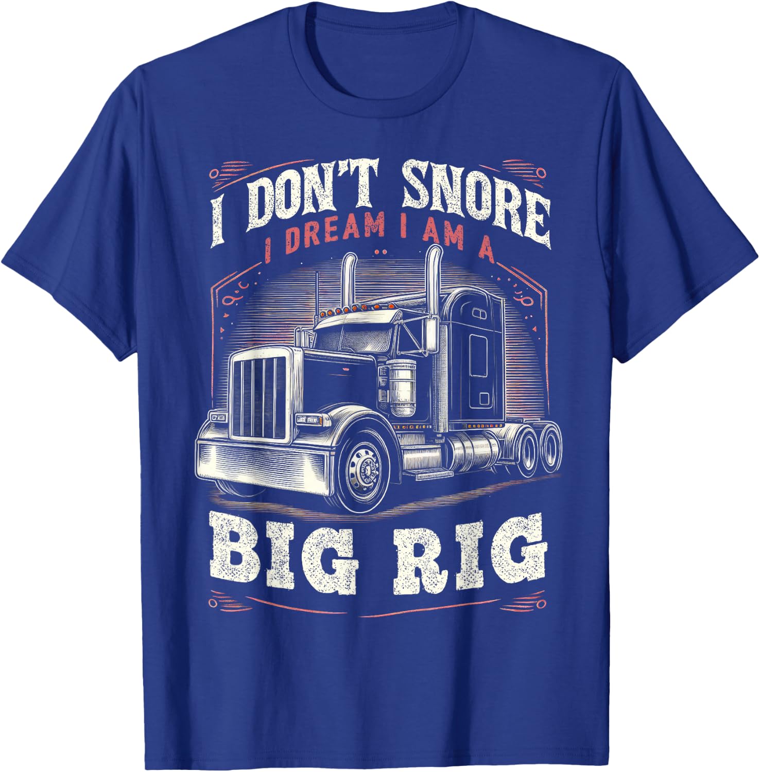 Truck Driver Snore Big Rig Funny Trucker Semi Driver T-Shirt - T-Shirt | Royal
