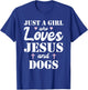 Just A Girl Who Loves Jesus And Dogs T-Shirt - T-Shirt | Royal