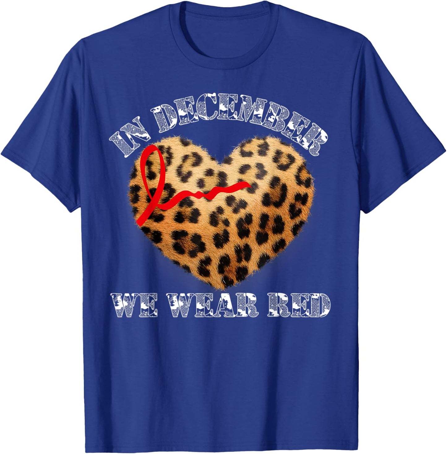 In December We Wear Red HIV Awareness Month World AIDS Day T-Shirt - T-Shirt | Royal