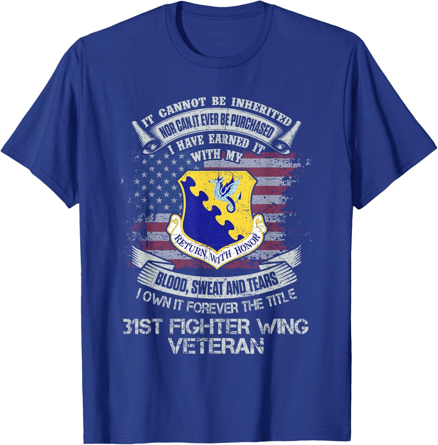Own Forever The Title 31st Fighter Wing Veteran Military T-Shirt - T-Shirt | Royal