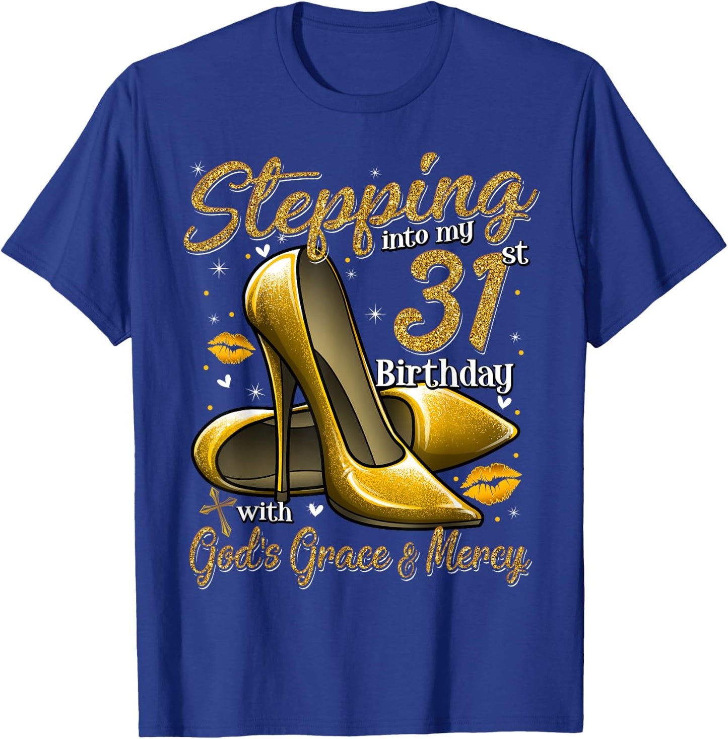 High Heels Stepping Into My 31st Birthday 31 and Fabulous T-Shirt - T-Shirt | Royal