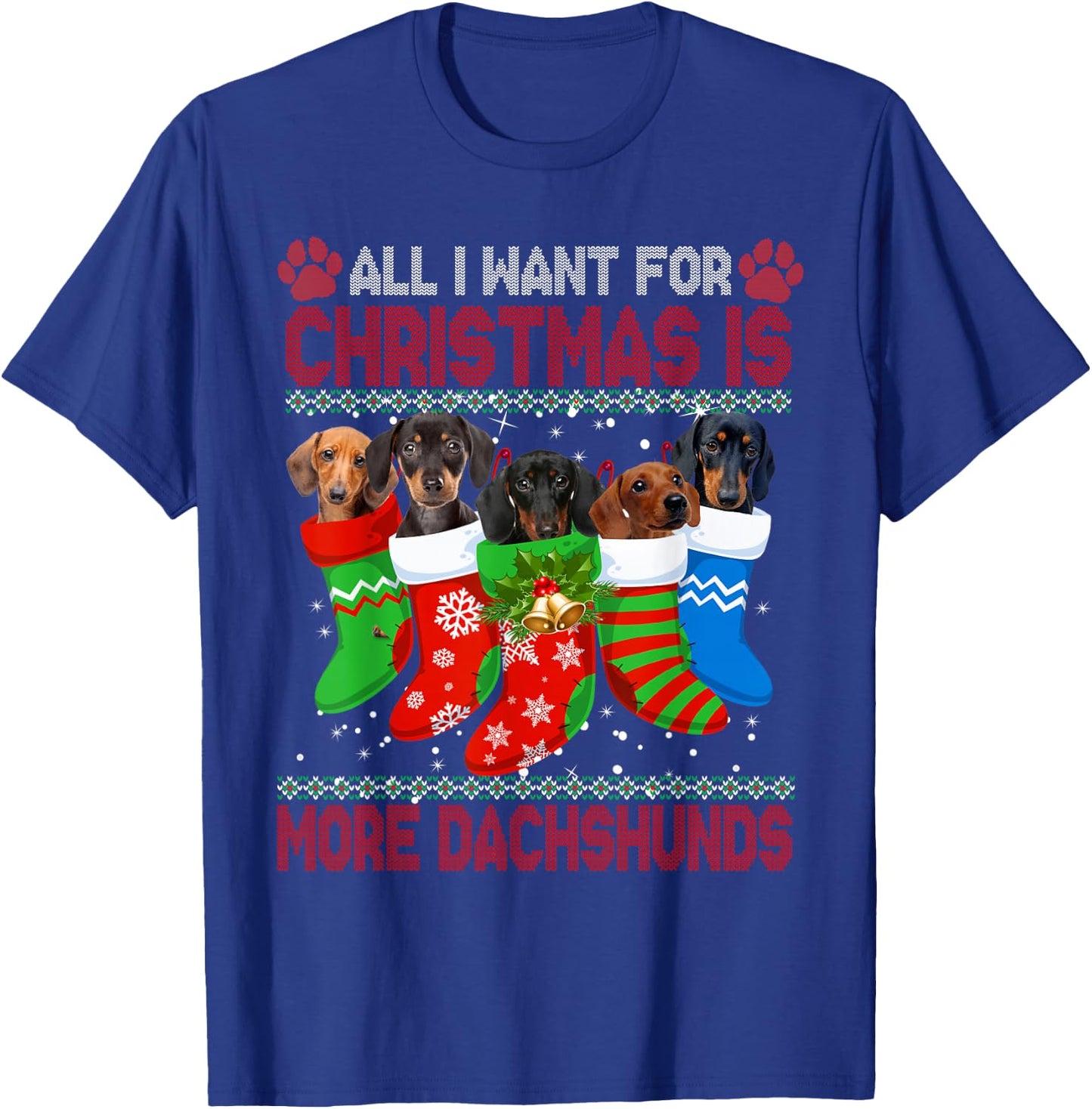 I Want For Christmas Is More Dachshunds Ugly Xmas Dog Lovers T-Shirt - T-Shirt | Royal