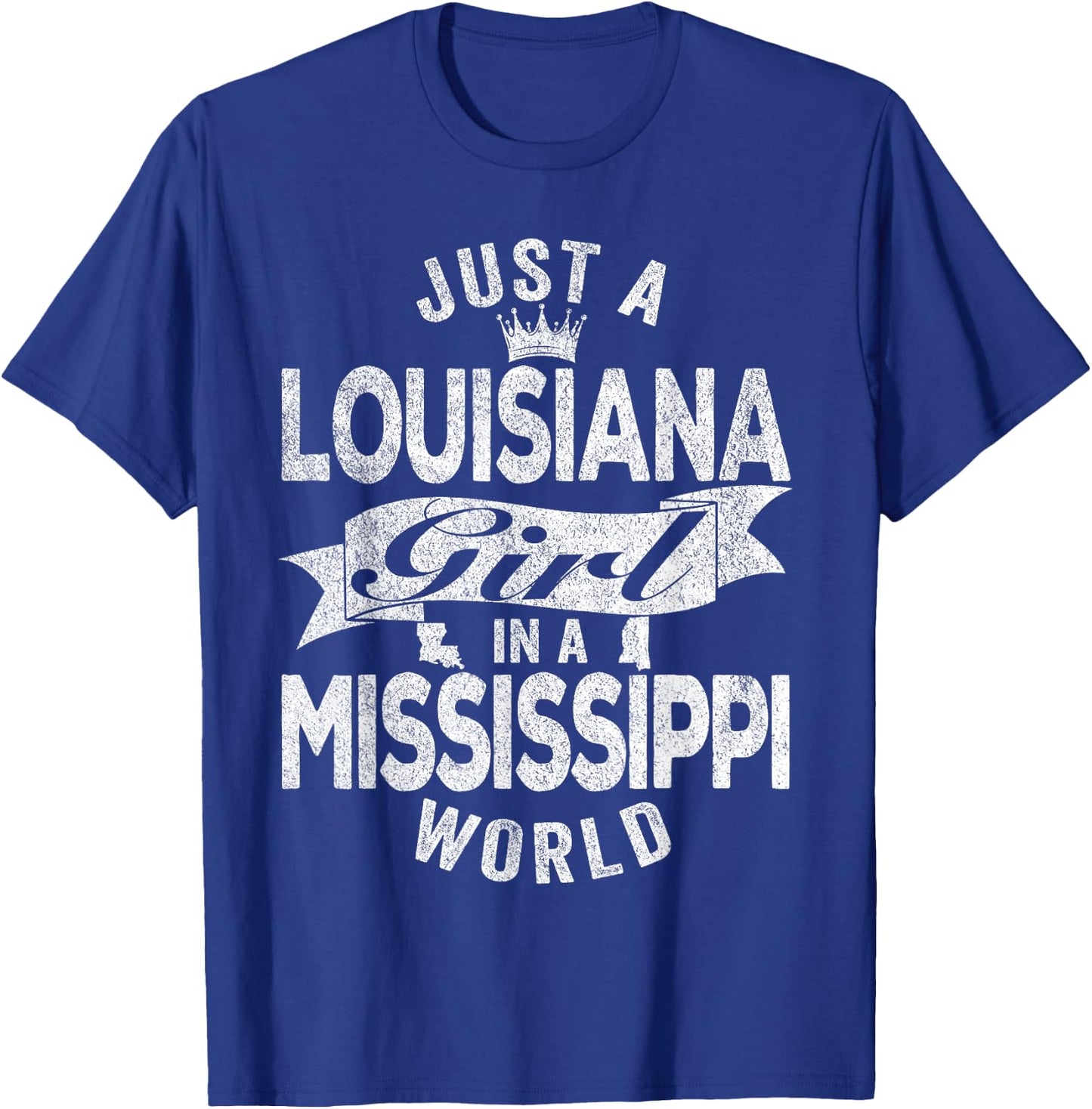 Just A Louisiana Girl In A Mississippi World T-Shirt - T-Shirt | Royal