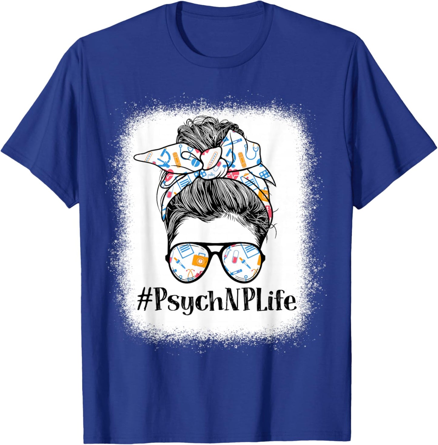Psych NP Psychiatric Nurse Practitioner Life Appreciation T-Shirt - T-Shirt | Royal