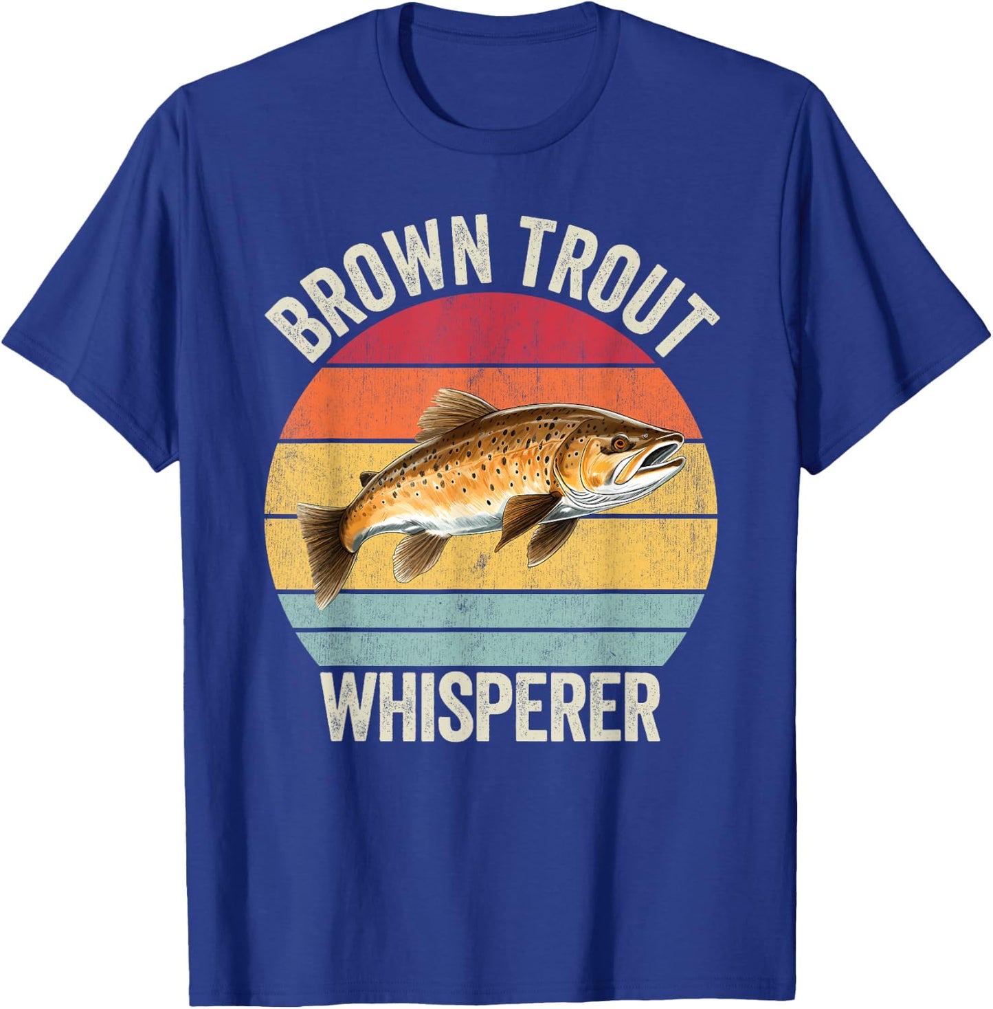Brown Trout Whisperer, Funny Brown Trout T-Shirt - T-Shirt | Royal