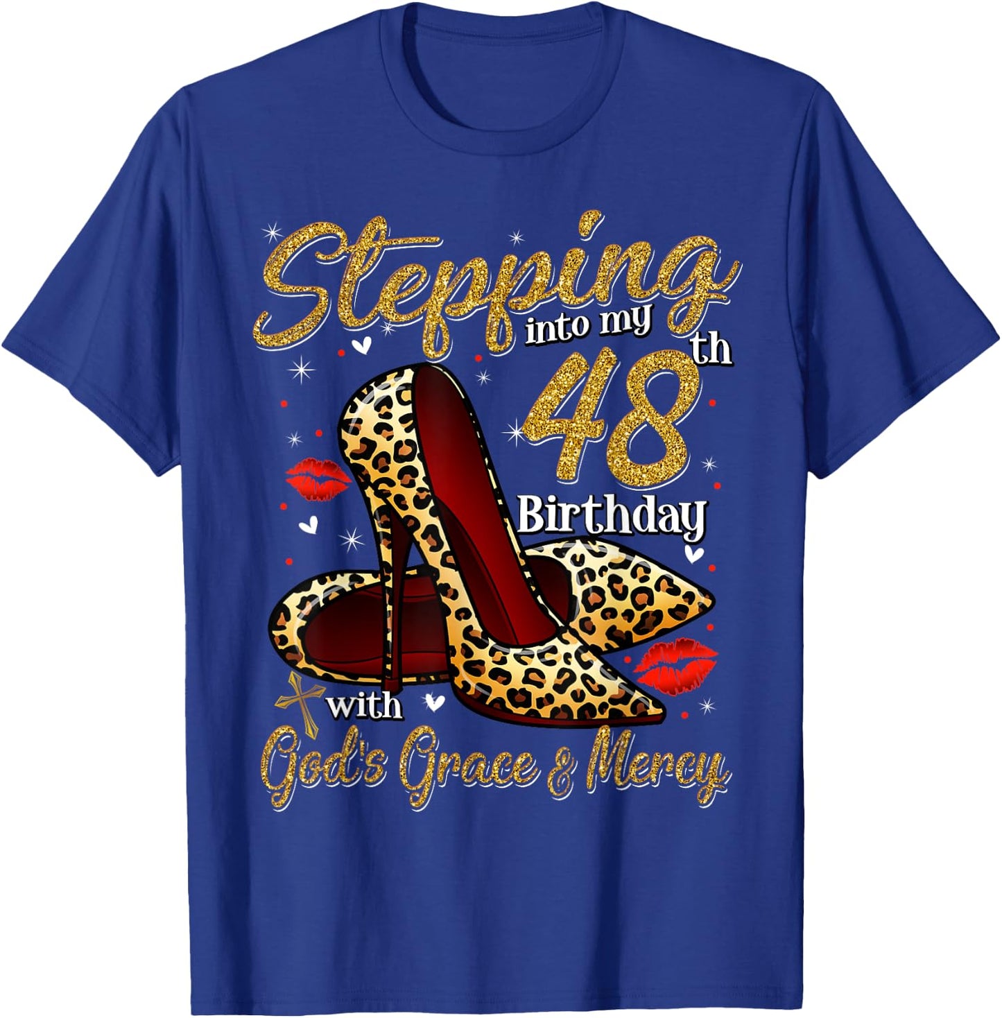 High Heels Stepping Into My 48th Birthday 48 and Fabulous T-Shirt - T-Shirt | Royal